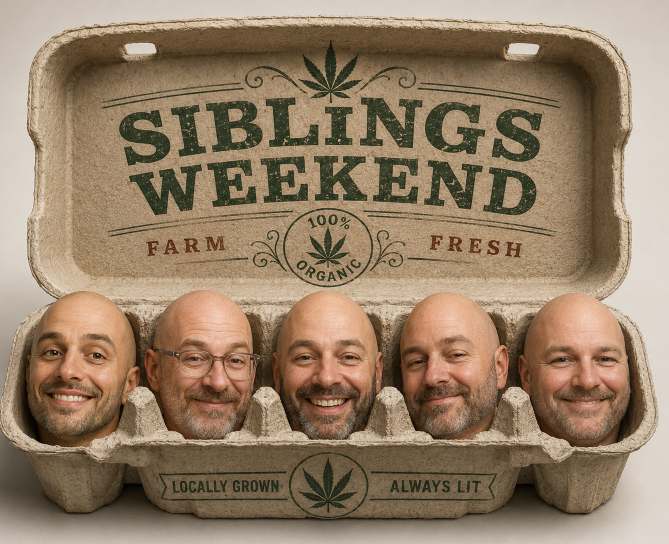 Siblings Weekend — 100% organic, always lit
